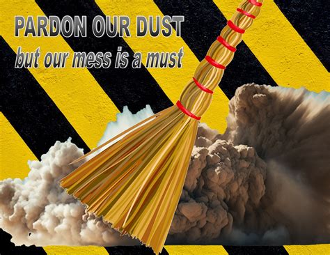 Pardon Our Dust